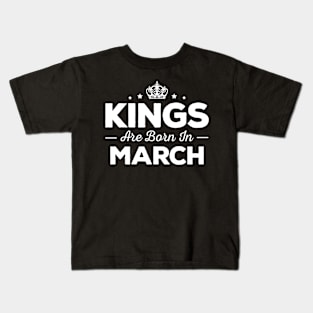 Kings Are Born In March Kids T-Shirt
